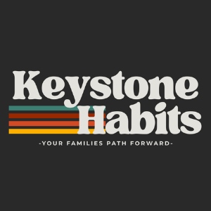 Keystone Habits, your family's path forward